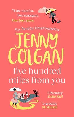 Five Hundred Miles From You: the most joyful, life-affirming novel of the year - Jenny Colgan - cover