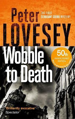 Wobble to Death: The First Sergeant Cribb Mystery - Peter Lovesey - cover