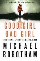 Good Girl, Bad Girl: Discover the gripping, thrilling crime series - Michael Robotham - cover