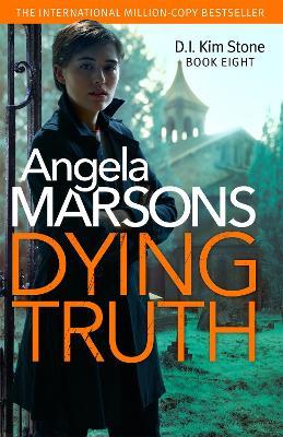 Dying Truth: A completely gripping crime thriller - Angela Marsons - cover