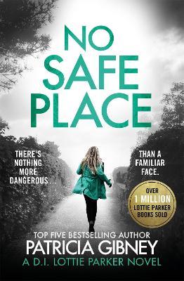 No Safe Place: A gripping thriller with a shocking twist - Patricia Gibney - cover