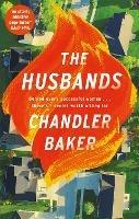 The Husbands: An utterly addictive page-turner from the New York Times and Reese Witherspoon Book Club bestselling author - Chandler Baker - cover