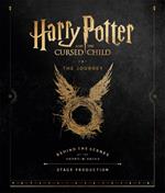 Harry Potter and the Cursed Child: The Journey: Behind the Scenes of the Award-Winning Stage Production