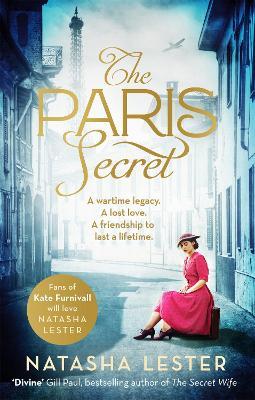 The Paris Secret: An epic and heartbreaking love story set during World War Two - Natasha Lester - cover