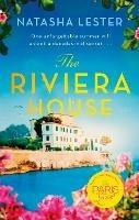 The Riviera House: a breathtaking and escapist historical romance set on the French Riviera - the perfect summer read - Natasha Lester - cover