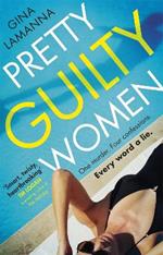 Pretty Guilty Women: The twisty, most addictive thriller from the USA Today bestselling author