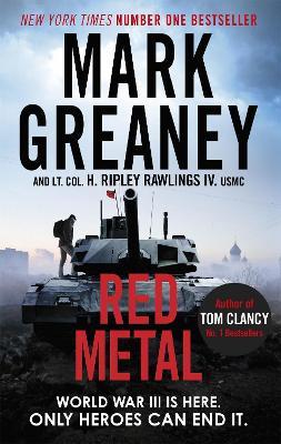 Red Metal: The unmissable war thriller from the author of The Gray Man - Mark Greaney,Hunter Ripley Rawlings - cover