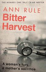 Bitter Harvest: A Woman's Fury. A Mother's Sacrifice