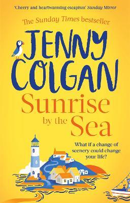 Sunrise by the Sea: Escape to the Cornish coast with this brand new novel from the Sunday Times bestselling author - Jenny Colgan - cover