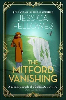 The Mitford Vanishing: Jessica Mitford and the case of the disappearing sister - Jessica Fellowes - cover