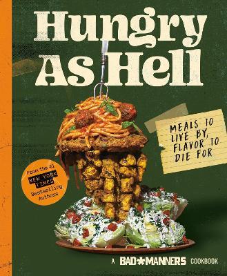 Hungry as Hell: Plant-based Meals to Live by, Flavour to Die For - Bad Manners - cover