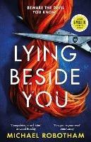 Lying Beside You: The gripping new thriller from the No.1 bestseller - Michael Robotham - cover