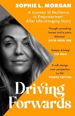 Driving Forwards: A journey of resilience and empowerment after life-changing injury