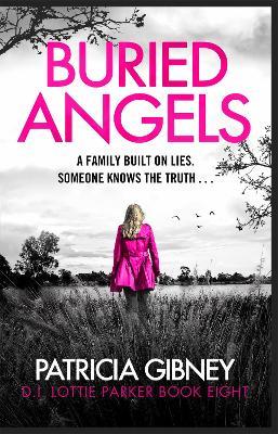 Buried Angels: Absolutely gripping crime fiction with a jaw-dropping twist - Patricia Gibney - cover