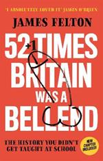 52 Times Britain was a Bellend: The History You Didn't Get Taught At School