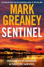 Sentinel: The relentlessly thrilling Armored series from the author of The Gray Man