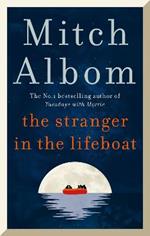 The Stranger in the Lifeboat: The uplifting new novel from the bestselling author of Tuesdays with Morrie