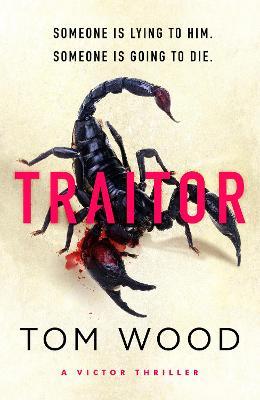 Traitor: The most twisty, action-packed action thriller of the year - Tom Wood - cover