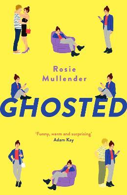 Ghosted: a brand new hilarious and feel-good rom com for summer - Rosie Mullender - cover