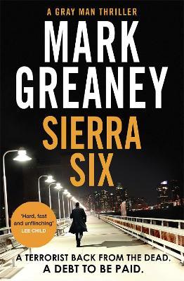 Sierra Six: The action-packed new Gray Man novel - now a major Netflix film - Mark Greaney - cover