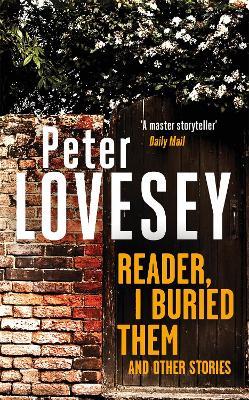 Reader, I Buried Them and Other Stories - Peter Lovesey - cover