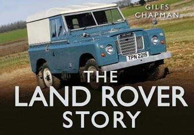 The Land Rover Story - Giles Chapman - cover