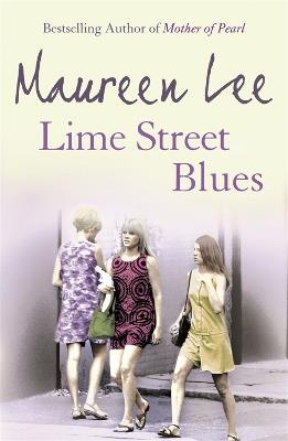 Lime Street Blues: Enthralling story of friendship, rivalry and the Liverpool music scene - Maureen Lee - cover