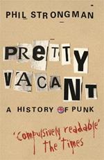 Pretty Vacant: A History of Punk