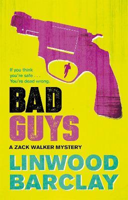 Bad Guys: A Zack Walker Mystery #2 - Linwood Barclay - cover