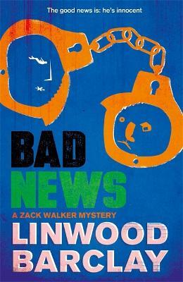 Bad News: A Zack Walker Mystery #4 - Linwood Barclay - cover