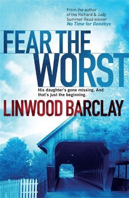 Fear the Worst - Linwood Barclay - cover