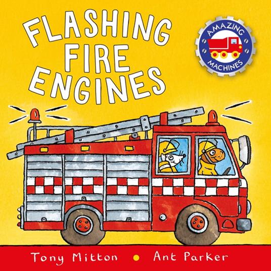 Amazing Machines: Flashing Fire Engines - Tony Mitton,Parker Ant - ebook