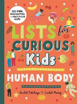 Lists for Curious Kids: Human Body: 205 Fun, Fascinating and Fact-Filled Lists - Rachel Delahaye - cover