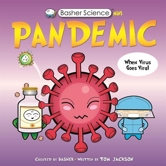 Basher Science Mini: Pandemic - Tom Jackson,Simon Basher - ebook