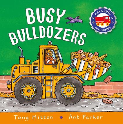 Amazing Machines: Busy Bulldozers - Tony Mitton,Parker Ant - ebook