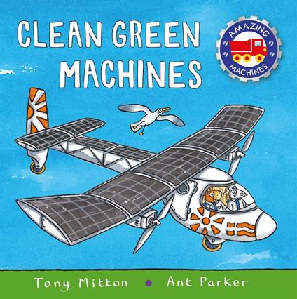 Amazing Machines: Clean Green Machines - Tony Mitton,Parker Ant - ebook