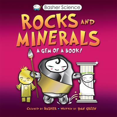 Basher Science: Rocks and Minerals - Dan Green - cover