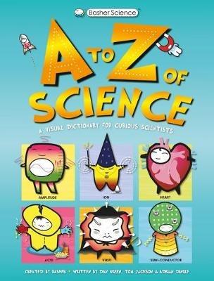 Basher Science: An A to Z of Science - Tom Jackson - cover