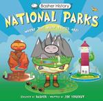 Basher History: National Parks: Where the Wild Things Are!