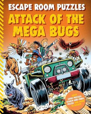 Escape Room Puzzles: Attack of the Mega Bugs - Kingfisher Books - cover