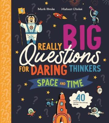 Really Big Questions for Daring Thinkers: Space and Time - Mark Brake - cover