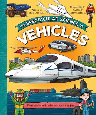 The Spectacular Science of Vehicles - Rob Colson - cover