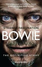 Strange Fascination: David Bowie: The Definitive Story