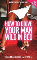 How to Drive Your Man Wild in Bed