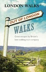 Out of London Walks: Great escapes by Britain’s best walking tour company