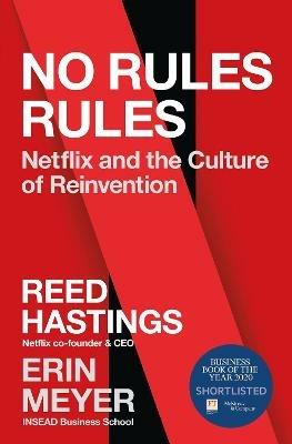 No Rules Rules: Netflix and the Culture of Reinvention - Reed Hastings,Erin Meyer - cover