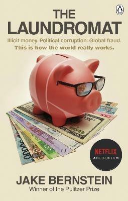 The Laundromat: Inside the Panama Papers Investigation of Illicit Money Networks and the Global Elite - Jake Bernstein - cover