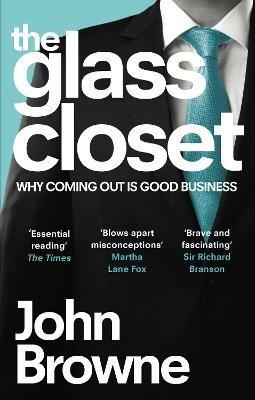 The Glass Closet: Why Coming Out is Good Business - John Browne - cover