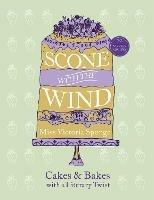 Scone with the Wind: Cakes and Bakes with a Literary Twist - Miss Victoria Sponge - cover