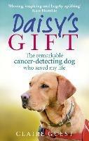 Daisy’s Gift: The remarkable cancer-detecting dog who saved my life